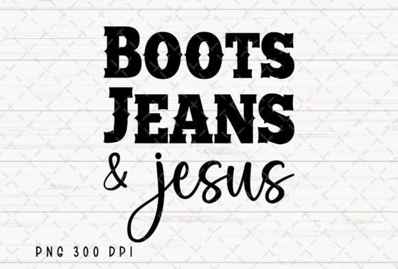 Boots Jeans and Jesus: A Western Cowboy PNG for Faith-Based Design