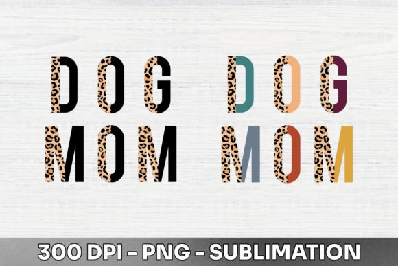 Unleash Your Creative Spirit with Dog Mom Half Leopard Sublimation PNG